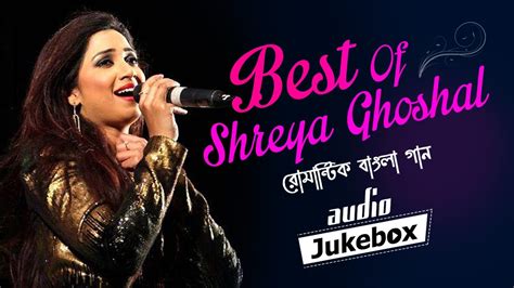 best of shreya ghoshal bengali song